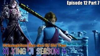 Xi Xing Ji Season 4 Episode 12 Part 7 Kebangkitan Bos dari Di Shi Tian