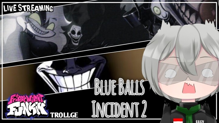 [Friday Night Funkin Vs Trollge blueball incident 2 ] Katanya susah [Vtuber Indonesia]