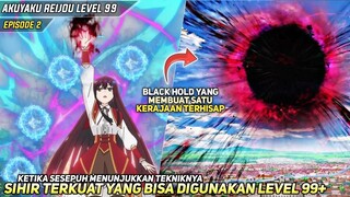 Ketika Yumiella Menunjukkan Kekuatan Yang Sebenarnya‼️Akuyaku Reijou Level 99 Episode 2