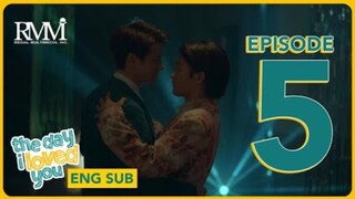 THE DAY I LOVED YOU | Episode 5