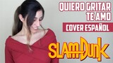 SLAM DUNK OP 『Quiero gritar te amo』- BAAD | FULL COVER ESPAÑOL LATINO | Dianilis