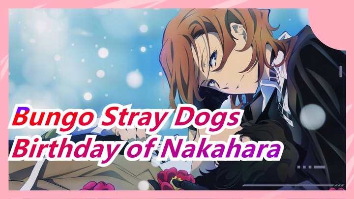 Bungo Stray Dogs|[Birthday of Nakahara]Birthday congratulations jumped up [KRST]