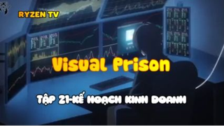 Visual Prison_Tập 21-Kế hoạch kinh doanh