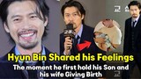 HYUN BIN SHARED HIS FEELINGS THE MOMENT HE FIRST HOLD HIS SON & SON YEJIN GIVING BIRTH AT PRESSCON