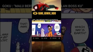 GOKU : "MALU BERTANYA SESAT DI GALAKSI"