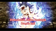 #Membahas Anime Nostalgia [Dragon Ball] Siapa sih yang gak tau ni Anime❓