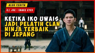 Ketika Iko Uwais Jadi Hard Master | ALUR CERITA FILM SNAKE EYES : G.I JOE