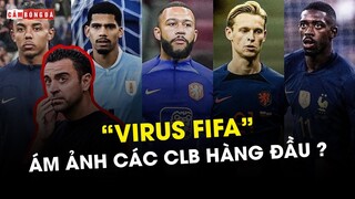 VÌ SAO CÁC CLB HÀNG ĐẦU LUÔN BỊ "VIRUS FIFA" ÁM ẢNH?