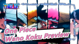 [One Piece] The Final Battle Begins! Wano Koku's Epic Preview Is Out!