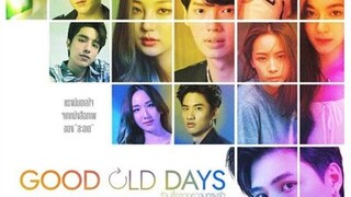 GOOD OLD DAYS FULL EP 7 ENG SUB