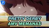 Pretty Derby AMV | MEMANAS_1