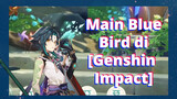 Main Blue Bird di [Genshin Impact]