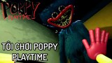 Poppy Playtime nhưng Đây Là LẦN ĐẦU TIÊN TÔI CHƠI