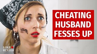 CHEATING HUSBAND FESSES UP | @LoveBuster_