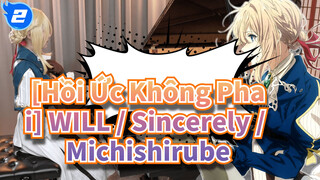 [Hồi Ức Không Phai/cảm động rơi lệ] WILL / Sincerely / Michishirube, Ru's Piano_2