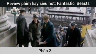 Review phim hay siêu hot: Fantastic  Beasts #2