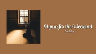 Coldplay - Hymn For The Weekend (Lyrics)