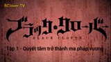 Black Clover Tập 1 (short 4) - Quyết tâm trở thành ma pháp vương