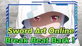Sword Art Online|【The Movie Ordinal Scale】Break Beat Bark！