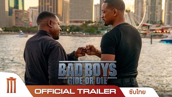 Bad Boys: Ride or Die | คู่หูขวางนรก: ลุยต่อขอไว้ลาย - Official Trailer [ซับไทย]