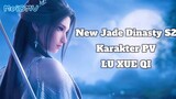 NEW!Jade Dinasty S2 Karakter PV Lu Xue Qi 🔥😍||Makin Cakep Istrinya Xiao Fan/Gui Li nih👀