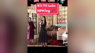 Rồi Tới Luôn 🎤NPHằng nguyenphuonghang roitoiluon TalentMasterS3 TikTokMasterS3 hàihước sing mrleobi xunghuong BatNhipCamXuc