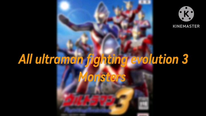 All ultraman fighting evolution 3 monsters