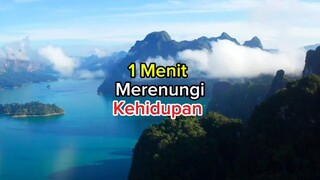 1 Menit merenungi kehidupan