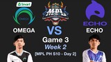 OMEGA vs ECHO Game 3 MPL PH S10 Week 2 Day 2