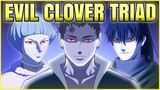Black Clover WENT TOO FAR, Evil Clover Triad (Lucius - Marx - Nacht) Controlled Julius & Astaroth