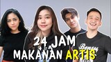 24JAM MAKAN MAKANAN ARTIS!