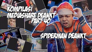 SPIDERMAN DEANKT UDAH VC & SEDISCORD SAMA BELIAU CIE CIE - KOMPILASI MEDIASHARE DEANKT PART 40