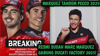 RESMI! MARC MARQUEZ GABUNG DUCATI FACTORY 2025 | MARC MARQUEZ JADI TANDEM PECCO BAGNAIA 2025