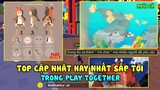 PLAY TOGETHER | TOP CẬP NHẬT HAY NHẤT SẮP TỚI TRONG PLAY TOGETHER