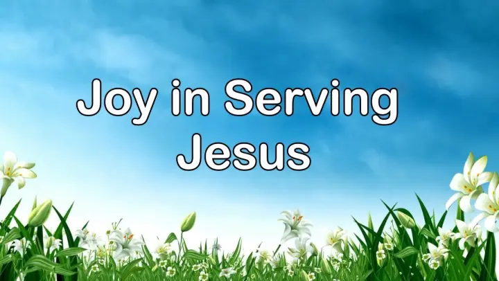 Joy in Serving  | Piano | Accompaniment | Lyrics Jesus