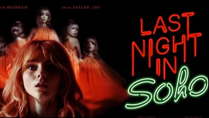 Last Night In Soho 2021 (Drama/Horror/Mystery)