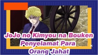 JoJo no Kimyou na Bouken | [Dio Yang Indah] Penyelamat Para Orang Jahat