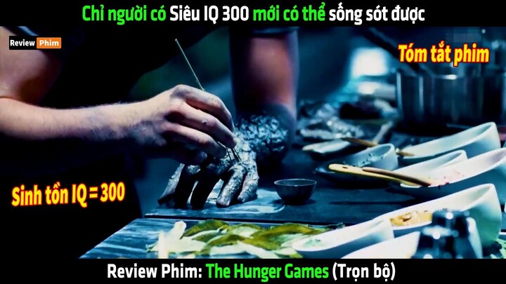 Chỉ người có Siêu IQ 300 mới có thể sống sót được - tóm tắt phim The Hunger Games