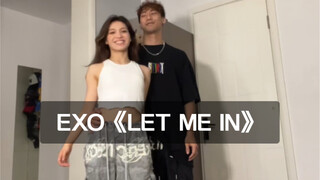 EXO《LET ME IN》太适合双人舞的歌了吧