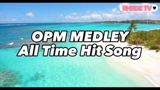 OPM MEDLEY - All Time Hit Songs 🎶