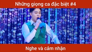 Những giọng ca đặc biệt p4