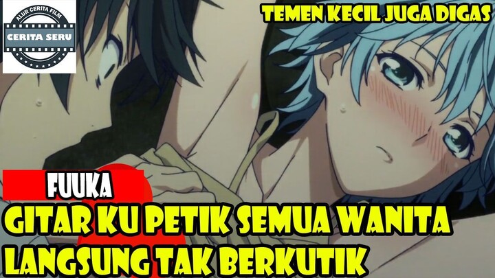 GITAR KU PETIK SEMUA WANITA LANGSUNG TAK BERKUTIK - ALUR CERITA ANIME ROMANTIS