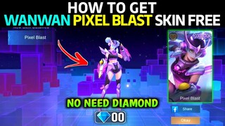 HOW TO GET WANWAN PIXEL BLAST SKIN FOR FREE || MOBILE LEGENDS BANG BANG