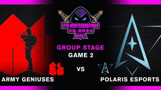 Polaris Esports vs Army Geniuses | Group Stage | Game 2 | LeYu New Year Holy War Dota 2 2022