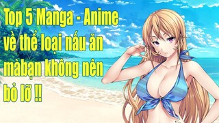 Top 5 Manga - Anime về thể loại nấu ăn mà bạn bắt buộc phải đọc !