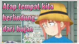 Atap tempat kita berlindung dari hujan