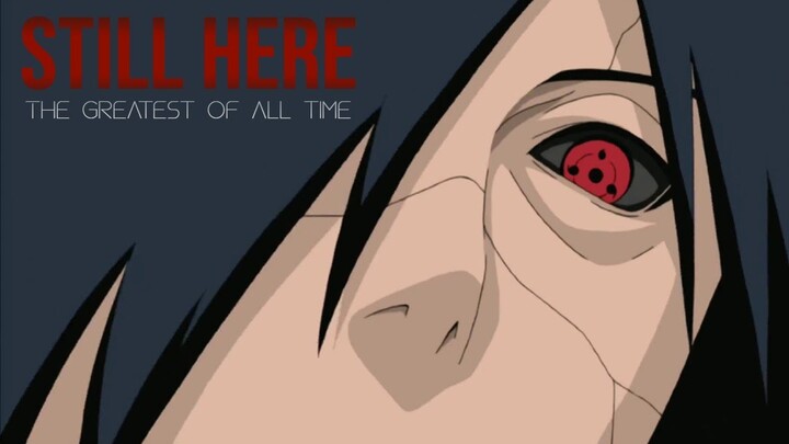 Madara: The Greatest of All Time『AMV』- Still Here