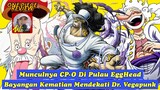 CP0 Bergerak Bayangan Kematian Medekati Doketer Vegapunk - One Piece 1098