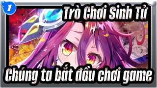 [Trò Chơi Sinh Tử] Chúng ta bắt đầu chơi game!_1