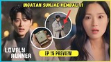 Lovely Runner Episode 15 Preview & Spoiler | All of Sunjae's Memories Return